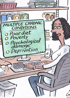 A cartoon of a woman at a computer screen, on which text reads: "Multiple chronic conditions. Poor diet; Poverty; Psychological damage; Deprivation"